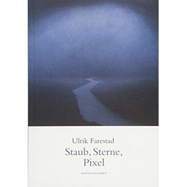 Staub, Sterne, Pixel: Gedichte