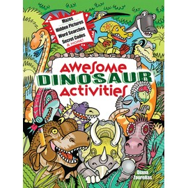 Awesome Dinosaur Activities: Mazes, Hidden Pictures, Word Searches, Secret Codes, Spot the Differences, and More! (Dover Kids Activity Books: Dinosaurs)