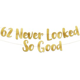 62 Never Looked So Good Gold Glitter Banner - 62nd Anniversary and Birthday Party Decorations
