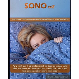 Sono zzZ: Fisiologia - Distúrbios - Exames Diagnósticos - Tratamentos