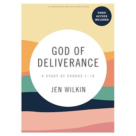 God of Deliverance - Bible Study Book with Video Access: A Study of Exodus 1-18