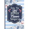 Only The Strongest Women Become Singers: A Blank Lined Journal