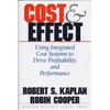 Cost & Effect: Using Integrated Cost Systems to Drive Profitability
