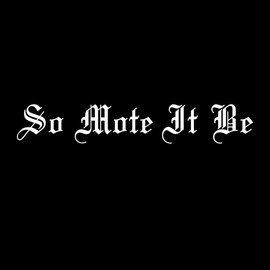 So Mote It Be Masonic Vinyl Decal - [White][6 Inch]