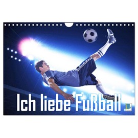 Ich liebe Fußball (Wandkalender 2025 DIN A4 quer), CALVENDO Monatskalender [Calendar] CALVENDO