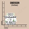 (3pcs) Easily Distracted by Plants Sticker Funny Sayings Green Gardeners