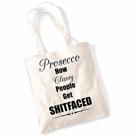 Bang Tidy Clothing Printed Tote Bag Slogan Women's Gift Idea 100% Cotton Prosecco - How Classy People Get Sh*tfaced Funny Beach Accessories Canvas Shoulder Bag - Natural