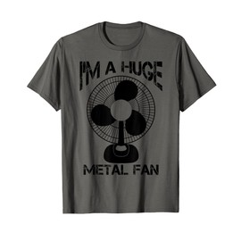 Funny I'm A Huge Metal Fan | Cool Rock Band Music Lover Gift T-Shirt
