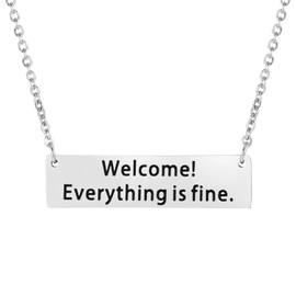 LBSBO Funny TV Show Fan Gift Welcome Everything Is Fine Necklace, Metal