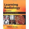 Learning Radiology: Recognizing the Basics