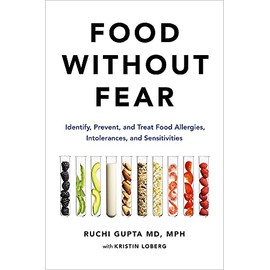 Food Without Fear: Identify, Prevent, and Treat Food Allergies, Intolerances, and Sensitivities