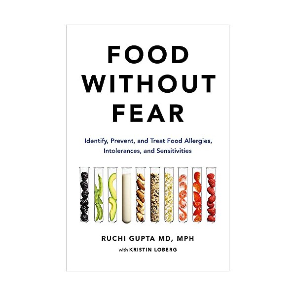 Food Without Fear: Identify, Prevent, and Treat Food Allergies, Intolerances,