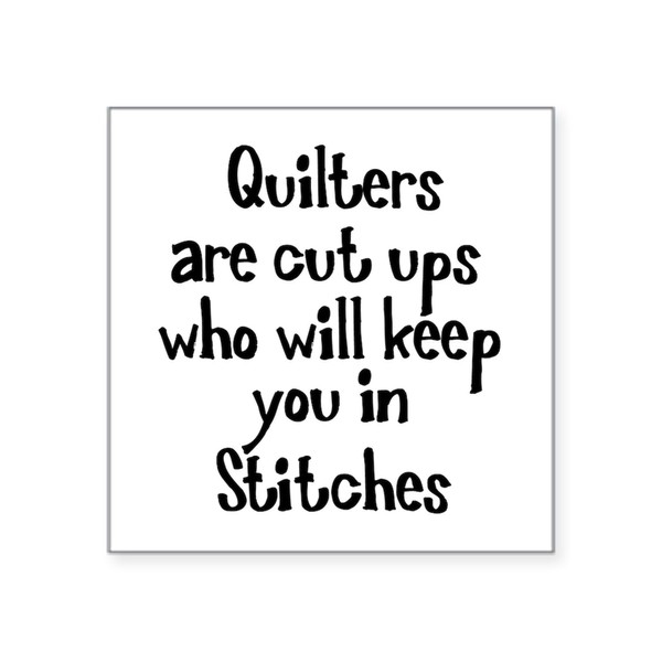 CafePress Quilters Keep You in Stitches Oval Sticker Square Bumper
