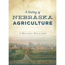 The History Press A History of Nebraska Agriculture: A Life Worth Living, NE, Postcards of America