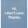 Hi I Don't Care Thanks Sarcastic Novelty Funny T Shirt