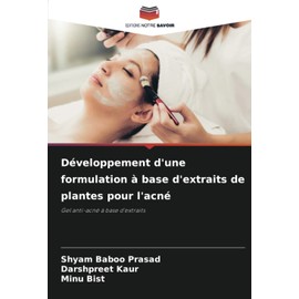 Développement d'une formulation à base d'extraits de plantes pour l'acné: Gel anti-acné à base d'extraits