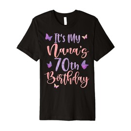 It's My Nana's 70th Birthday Butterfly Happy 70 Years Old Premium T-Shirt