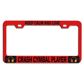 Custom Brother - Keep Calm and Love Crash CYMBAL Player Red Steel Auto SUV License Plate Frame License Tag Holder, M15