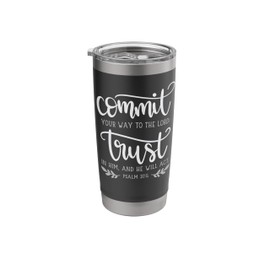 Commit Your Way to the Lord; Trust in Him - Bible Scripture Stainless Steel Insulated Tumbler