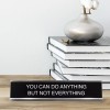 All Quality You Can Do Anything But Not Everything 2"x10"