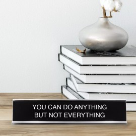 All Quality You Can Do Anything But Not Everything 2"x10" Novelty Nameplate Desk Sign