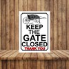 SHAWPRINT KEEP THE GATE CLOSED THANK YOU WHEEL BARROW THEME