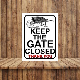 SHAWPRINT KEEP THE GATE CLOSED THANK YOU WHEEL BARROW THEME METAL SIGN 150MM X 115MM (171H1S)