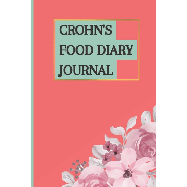 Crohn's Food Diary Journal: Daily Food Tracker Log for the