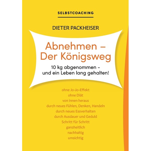 Abnehmen - Der Königsweg: 10 kg abgenommen - und ein