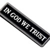 In God We Trust We Believe in God Embroidered Velcro