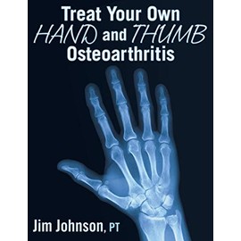 Treat Your Own Hand and Thumb Osteoarthritis