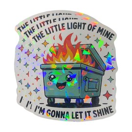 (3 Pcs) Funny Inspirational Dumpster Fire Sticker – Holographic Vinyl - This Little Light of Mine I'm Gonna Let It Shine Quote - Perfect for Water Bottles, Laptops, Journals 3 Inches