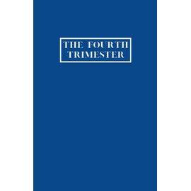 The fourth Trimester journal (Australian edition) - Navy: Your perfect companion for the first 12 weeks with your new baby