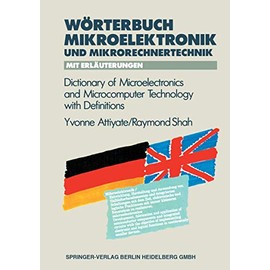 Wörterbuch der Mikroelektronik und Mikrorechnertechnik mit Erläuterungen / Dictionary of Microelectronics and Microcomputer Technology with Definitions (VDI-Buch)