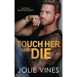 Touch Her and Die (McRae Bodyguards, #1)