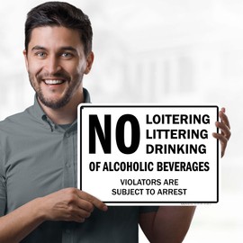 No Loitering No Littering No Drinking of Alcoholic Beverages Sign, 10x14 Inches, 55 mil thick HDPS (high density polystyrene), Made in USA by My Sign Center