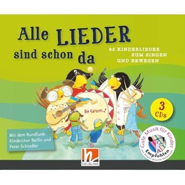 Alle Lieder sind schon da. Audio-CDs: mit dem Rundfunk-Kinderchor Berlin und Peter Schindler