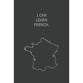 I CAN LEARN FRENCH Grey by NOWUTE 노우트: 6x9in 150 Page Lined No Content Notebook to aid French Language Learning for Kids, Teens and Adults