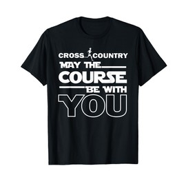 Cross Country May the Course be with you track running gift T-Shirt