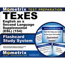 TExES English as a Second Language Supplemental (ESL) (154) Flashcard Study System: TExES Test Practice Questions & Review for the Texas Examinations of Educator Standards (Cards)