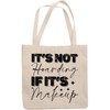 12oz Canvas Tote Bag - It's Not Hoarding If It's