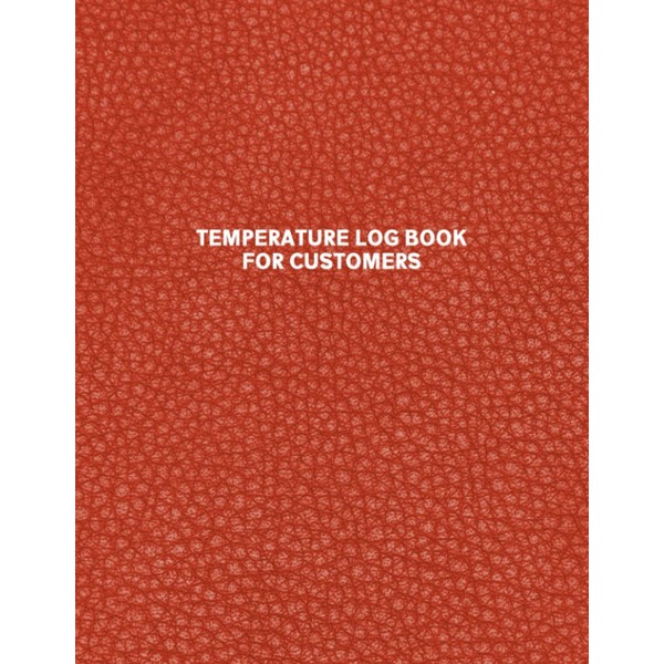 Temperature Log Book for Customers: Temperature Log Book for Customers
