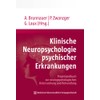 Klinische Neuropsychologie psychischer Erkrankungen: Praxishandbuch zur neuropsychologischen Untersuchung und Behandlung