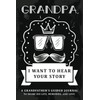 Grandpa I Want To Hear Your Story: Fathers Day Gifts