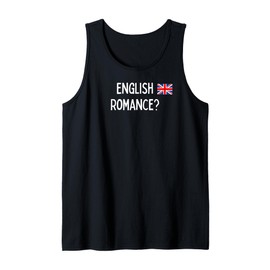 English Romance? - romantic gift for woman or man Tank Top