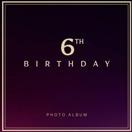 6th Birthday Photo Album: Luxury Purple Photo Album and Guest Book memoranda album for someone special's 6th birthday. 100 decorated pages for ... wishes and Messages from Family and Friends