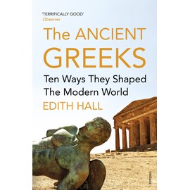 The Ancient Greeks: Ten Ways They Shaped the Modern World