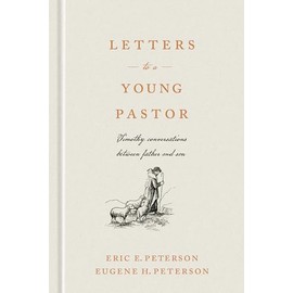 Letters to a Young Pastor: Timothy Conversations between Father and Son