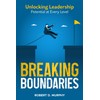Breaking Boundaries: Unlocking Leadership Potential at Every Level