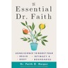 The Essential Dr. Faith: Using Science to Boost Your Brain,